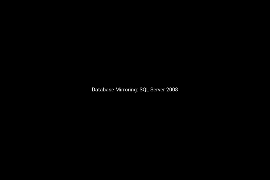 Database Mirroring: SQL Server 2008