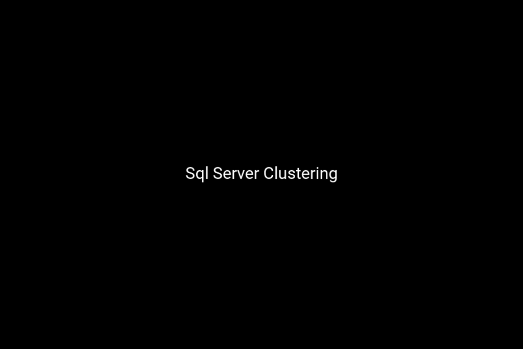 Sql Server Clustering