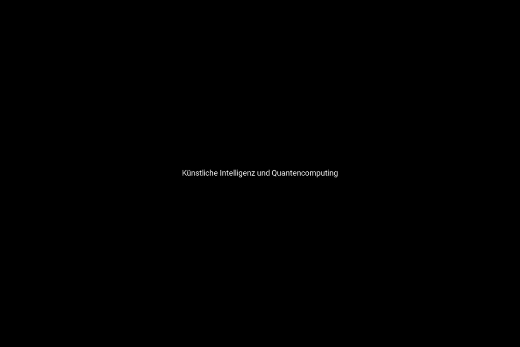 Künstliche Intelligenz und Quantencomputing 