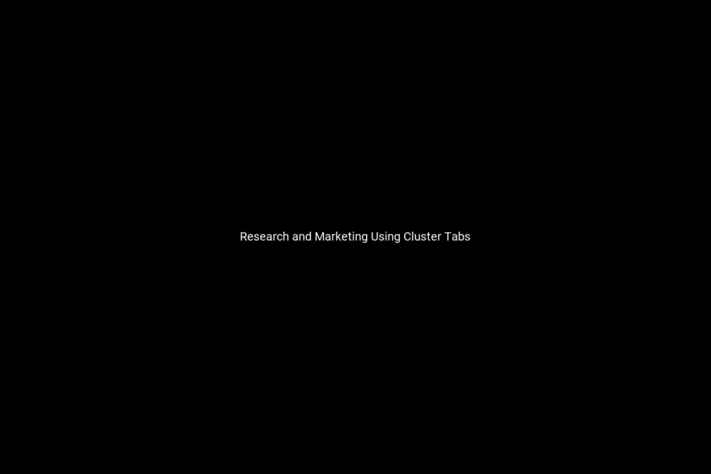 Research and Marketing Using Cluster Tabs 