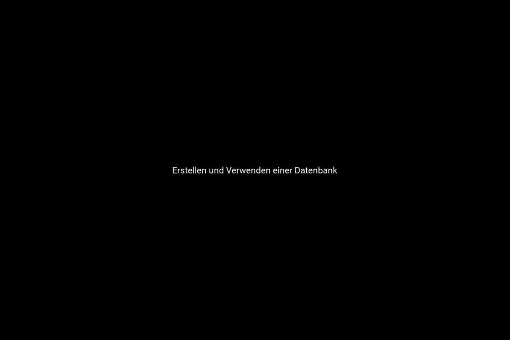 Erstellen und Verwenden einer Datenbank 